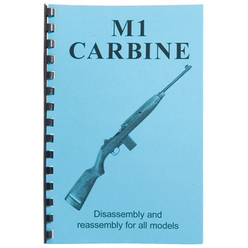 Gun-Guides ASSEMBLY AND DISASSEMBLY GUIDE FOR THE M1 CARBINE CARBINE GUIDE