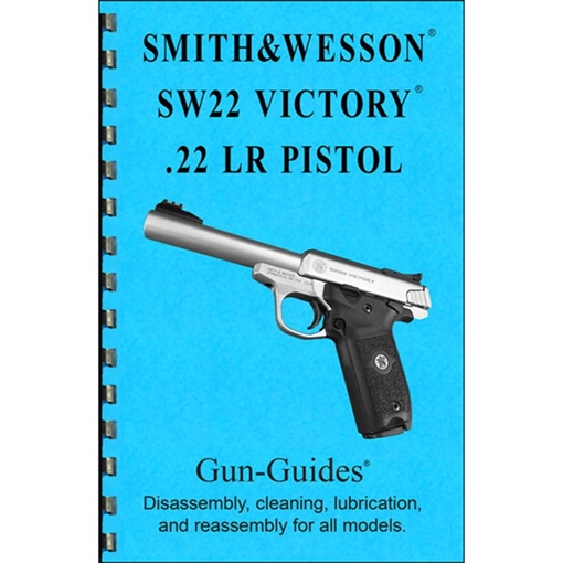 Gun-Guides ASSEMBLY & DISASSEMBLY GUIDE, SMITH & WESSON SW22 VICTORY SW22 VIC. GUIDE